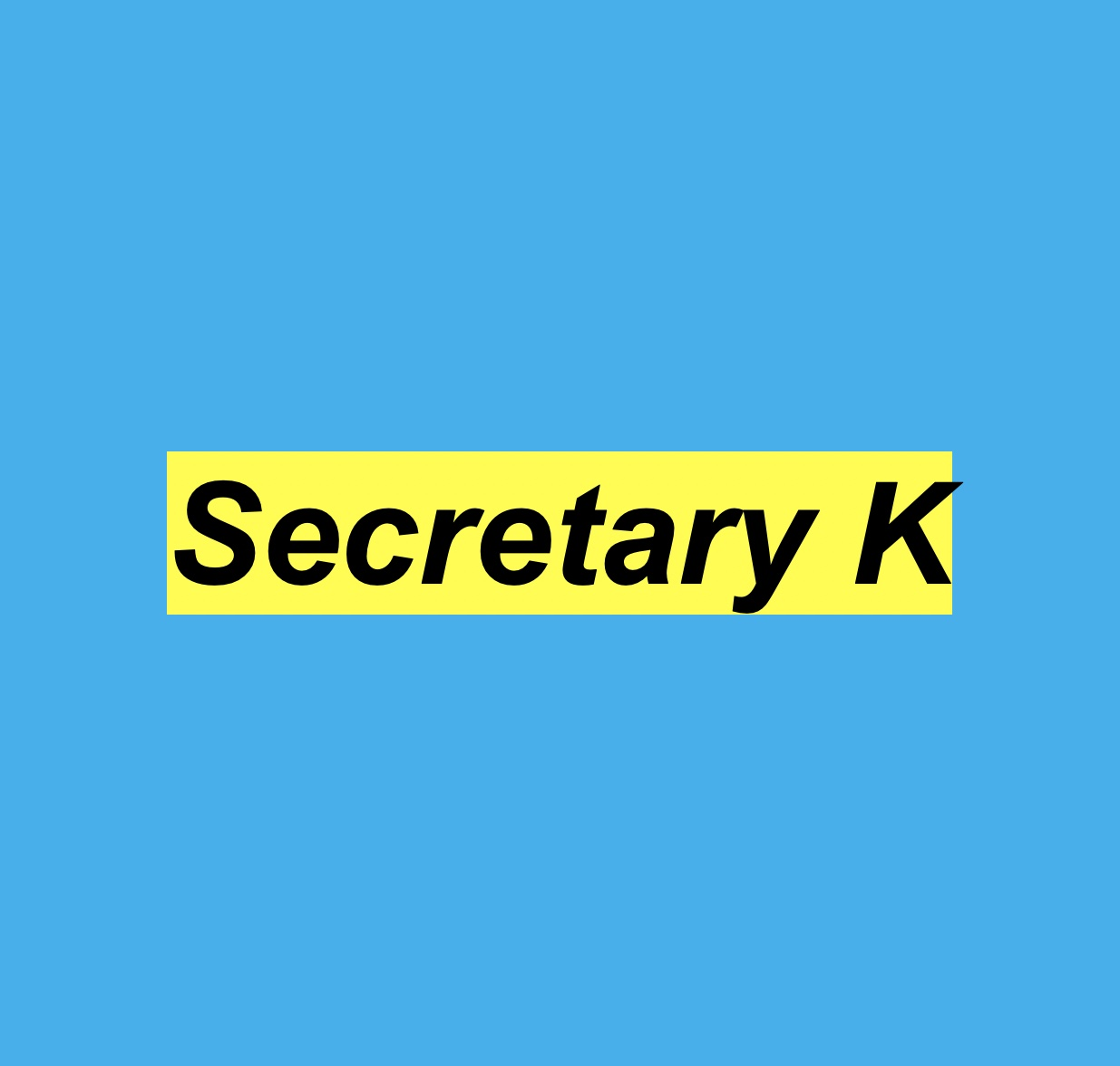 Secretary K